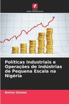 bokomslag Políticas Industriais e Operações de Indústrias de Pequena Escala na Nigéria