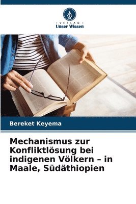 Mechanismus zur Konfliktlsung bei indigenen Vlkern - in Maale, Sdthiopien 1