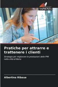 bokomslag Pratiche per attrarre e trattenere i clienti