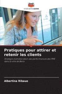 bokomslag Pratiques pour attirer et retenir les clients