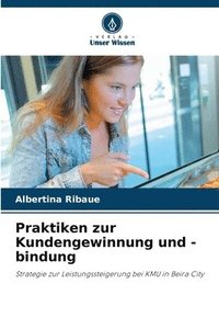 bokomslag Praktiken zur Kundengewinnung und -bindung