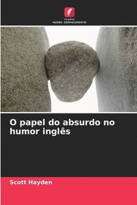 bokomslag O papel do absurdo no humor inglês