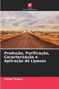 bokomslag Produção, Purificação, Caracterização e Aplicação de Lipases