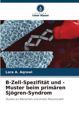 bokomslag B-Zell-Spezifitt und -Muster beim primren Sjgren-Syndrom