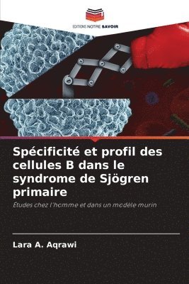 bokomslag Spcificit et profil des cellules B dans le syndrome de Sjgren primaire