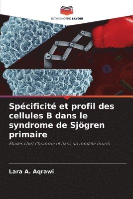 Spécificité et profil des cellules B dans le syndrome de Sjögren primaire