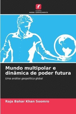 bokomslag Mundo multipolar e dinâmica de poder futura