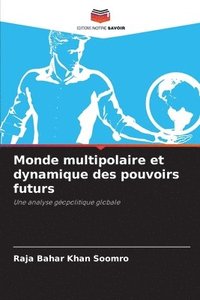 bokomslag Monde multipolaire et dynamique des pouvoirs futurs