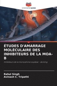 bokomslag tudes d'Amarrage Molculaire Des Inhibiteurs de la Moa-B