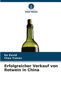 bokomslag Erfolgreicher Verkauf von Rotwein in China