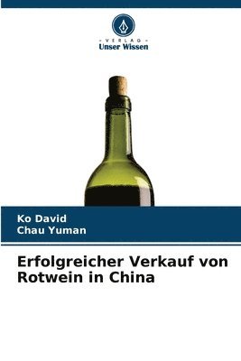 Erfolgreicher Verkauf von Rotwein in China 1