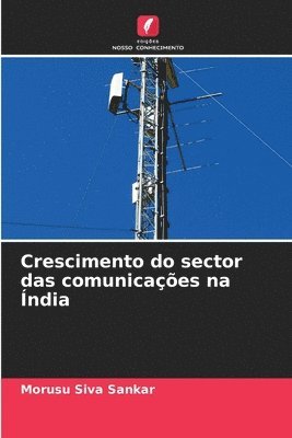 bokomslag Crescimento do sector das comunicações na Índia