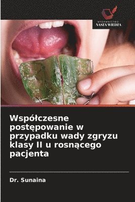 bokomslag Wspólczesne post&#281;powanie w przypadku wady zgryzu klasy II u rosn&#261;cego pacjenta