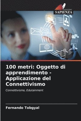 bokomslag 100 metri: Oggetto di apprendimento - Applicazione del Connettivismo