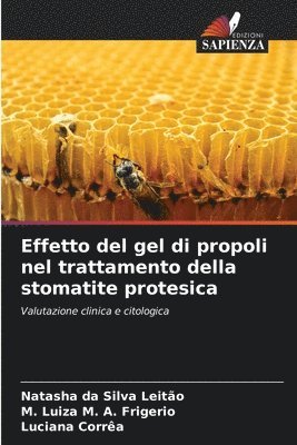 Natasha Da Silva Leitão, M Luiza M A Frigerio, Luciana Corrêa - Effetto del gel di propoli nel trattamento della stomatite protesica, Häftad
