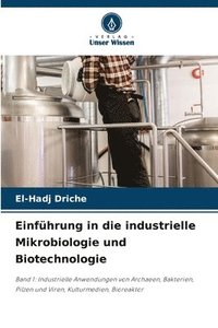 bokomslag Einführung in die industrielle Mikrobiologie und Biotechnologie