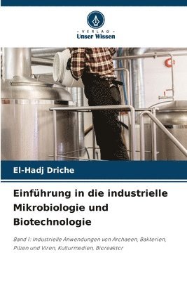 bokomslag Einfhrung in die industrielle Mikrobiologie und Biotechnologie