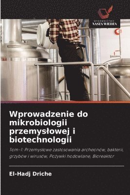 Wprowadzenie do mikrobiologii przemyslowej i biotechnologii 1