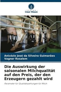 bokomslag Die Auswirkung der saisonalen Milchqualität auf den Preis, der den Erzeugern gezahlt wird