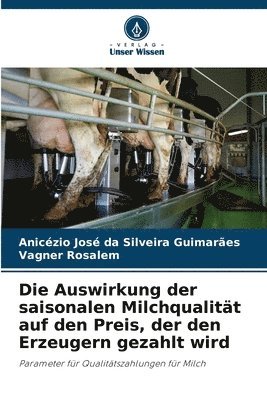 bokomslag Die Auswirkung der saisonalen Milchqualitt auf den Preis, der den Erzeugern gezahlt wird