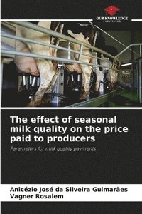 bokomslag The effect of seasonal milk quality on the price paid to producers