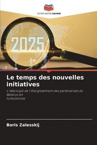 bokomslag Le temps des nouvelles initiatives