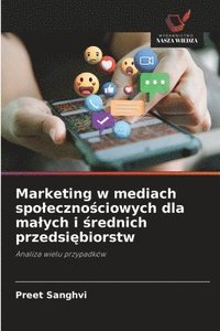 bokomslag Marketing w mediach spoleczno&#347;ciowych dla malych i &#347;rednich przedsi&#281;biorstw