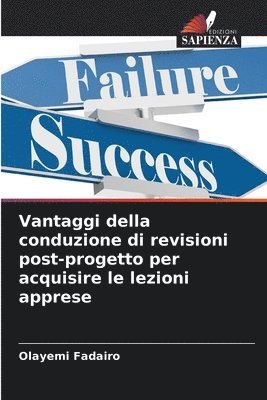 Vantaggi della conduzione di revisioni post-progetto per acquisire le lezioni apprese 1