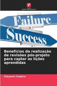 bokomslag Benefícios da realização de revisões pós-projeto para captar as lições aprendidas