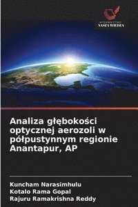 bokomslag Analiza gl&#281;boko&#347;ci optycznej aerozoli w plpustynnym regionie Anantapur, AP