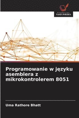 bokomslag Programowanie w j&#281;zyku asemblera z mikrokontrolerem 8051