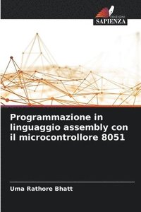 bokomslag Programmazione in linguaggio assembly con il microcontrollore 8051