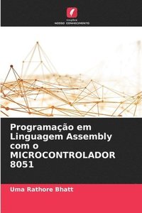 bokomslag Programação em Linguagem Assembly com o MICROCONTROLADOR 8051