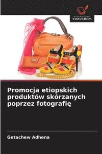 bokomslag Promocja etiopskich produktów skórzanych poprzez fotografi&#281;