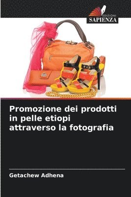 bokomslag Promozione dei prodotti in pelle etiopi attraverso la fotografia