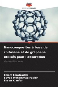 bokomslag Nanocomposites  base de chitosane et de graphne utiliss pour l'absorption