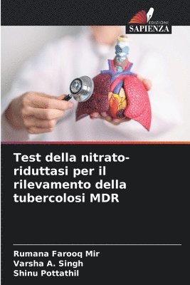 Rumana Farooq Mir, Varsha A Singh, Shinu Pottathil - Test della nitrato-riduttasi per il rilevamento della tubercolosi MDR, Häftad