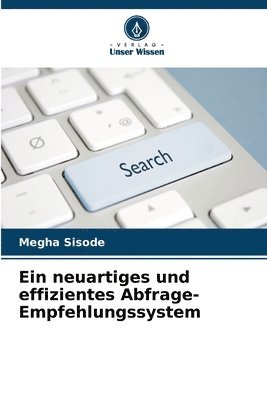 bokomslag neuartiges und effizientes Abfrage-Empfehlungssystem