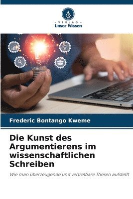 bokomslag Die Kunst des Argumentierens im wissenschaftlichen Schreiben