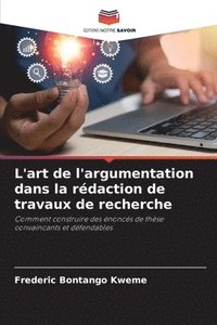 bokomslag L'art de l'argumentation dans la rdaction de travaux de recherche