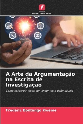 bokomslag A Arte da Argumentação na Escrita de Investigação