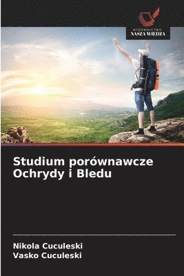 bokomslag Studium porównawcze Ochrydy i Bledu