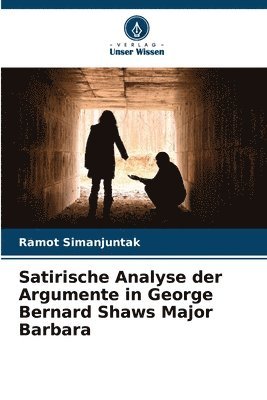 bokomslag Satirische Analyse der Argumente in George Bernard Shaws Major Barbara