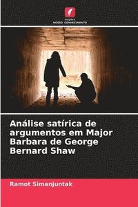 bokomslag Anlise satrica de argumentos em Major Barbara de George Bernard Shaw