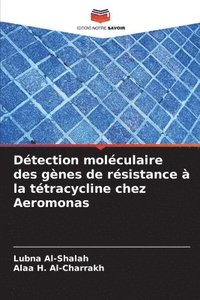 bokomslag Détection moléculaire des gènes de résistance à la tétracycline chez Aeromonas