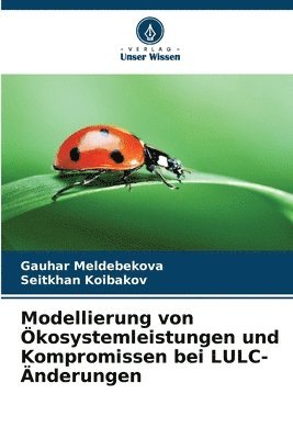 bokomslag Modellierung von Ökosystemleistungen und Kompromissen bei LULC-Änderungen