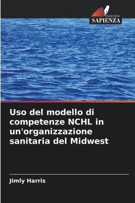 bokomslag Uso del modello di competenze NCHL in un'organizzazione sanitaria del Midwest