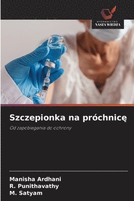 Manisha Ardhani, R Punithavathy, M Satyam, R. Punithavathy, MANISHA ARDHANI, M. Satyam - Szczepionka na próchnicę, Häftad