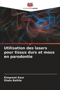 bokomslag Utilisation des lasers pour tissus durs et mous en parodontie