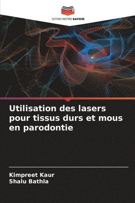 Utilisation des lasers pour tissus durs et mous en parodontie 1